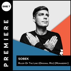 PREMIERE : Sobek - Ruler Of The Line (Original Mix) [Monaberry]