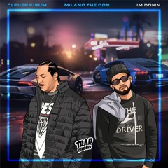 Clever Kisum - Im Down feat. Milano The Don
