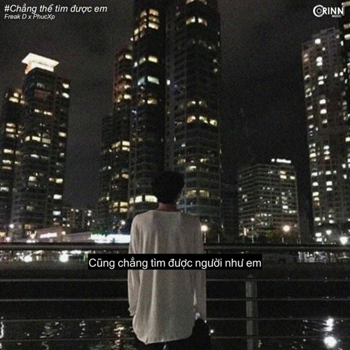Chẳng Thể Tìm Được Em (Lofi Ver.)Freak D