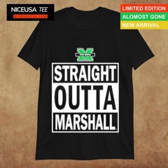 Straight Outta Marshall University Thundering Herd Shirt