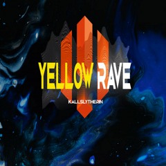 Yellow Rave - Kali_Slytherin (Original Mix)