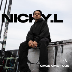 CAGE CAST 039 | NICKY.L