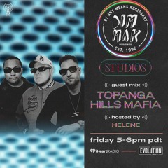 TOPANGA HILLS MAFIA GUEST MIX ON DIMMAK STUDIOS