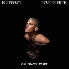 Eli Brown - Love Is Free (PJD Trance Remix)