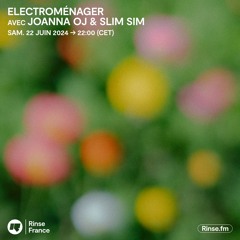 Electroménager avec Joanna OJ & Slim Sim - 22 Juin 2024