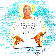 Mmiriacles (only Nature can perform)