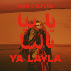 Midi Culture - Ya Layla