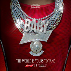 The World Is Yours To Take (Budweiser Anthem Of The FIFA World Cup 2022) [feat. Lil Baby]