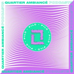 Quartier Ambiancé #17 - Pilú (Quartier Libre) - What Da Funk [Vinyl Only]