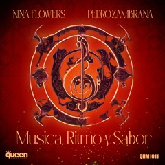 QHM1011 - Nina Flowers & Pedro Zambrana - Musica, Ritmo Y Sabor (Original Mix)