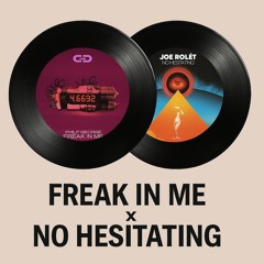 Freak In Me x No Hesitating [FREE DL]