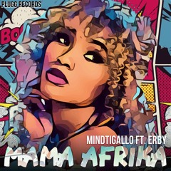 MindTigallo - Mama Afrika (rmx) Ft Erby