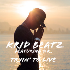 Krid Beatz featuring O.R. - Tryin´ to live / Hip Hop {Rap}