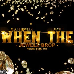 Mech Jewelz & Davii P - When Them Jewelz Drop (Official Audio) [Prod By. Lil Cyko]