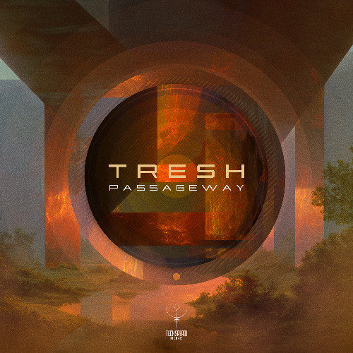 Tresh - Passageway | Out 26.09.25 @ Techsafari Records