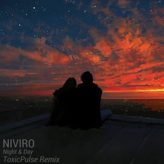 Niviro - Night & Day (ToxicPulse Remix)