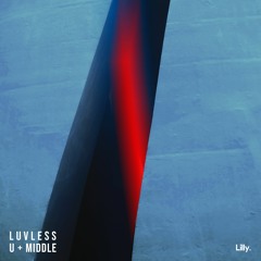 LuvLess - U + Middle