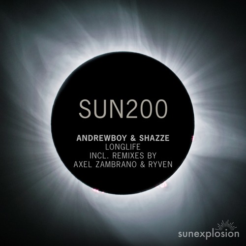 SUN200: Andrewboy, SHAZZE - Longlife (Original Mix) [Sunexplosion]