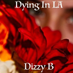 Dizzy B- Dying in LA(Panic! at the Disco Cover) Prod.: Ethan Cremese