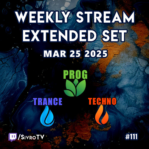 Live @ Twitch.tv/SivroTV - 03/25/2025 [8hr Extended Set]