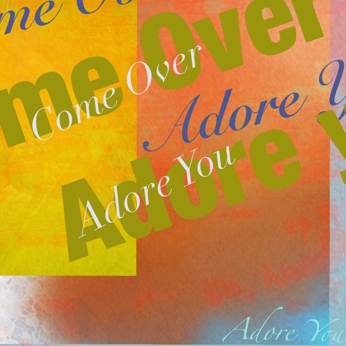 Adore You/Come Over (demo)