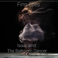 Isaac & the Ballroom Dancer