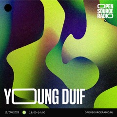 Young Duif @ Open Source Radio 16.05.25