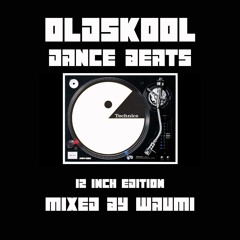 Oldskool Dance Beats Part 12 - (12 inch) - The Mixing One: Waumi