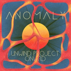 Unwind Project & onwrd - Anomaly