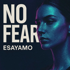 esaya mo - No Fears