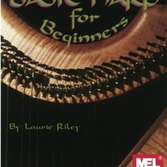 Get [PDF EBOOK EPUB KINDLE] Basic Harp for Beginners by  Laurie Riley 💘