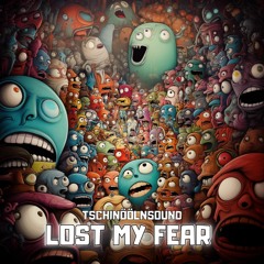 Lost My Fear (Soundcloud Version) Tschinöölnsound