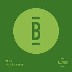 juSt b - Light Sweeper [Balance]