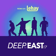East 17 - Deep (Lehay Remix)