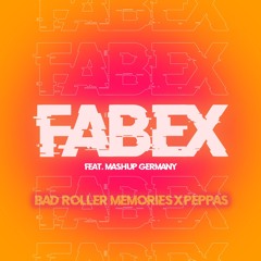 Bad Roller Memories X Peppas (Mashup Germany's & FABEX Bootleg)