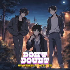 Don't Doubt (Feat. Lost Rath X KIE)
