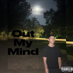 Out my mind