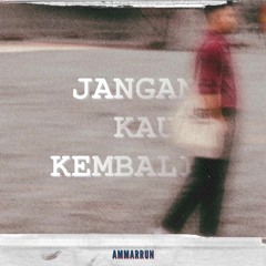Jangan kau kembali ( DEMO )