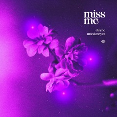 Clayne, MordanEyez - Miss Me