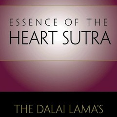 ⚡Read🔥Book The Essence of the Heart Sutra: The Dalai Lamas Heart of Wisdom Teachings