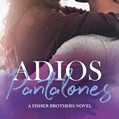 [Free] PDF 💗 Adios Pantalones: A Single Mom Romance (The Fisher Brothers Book 3) by