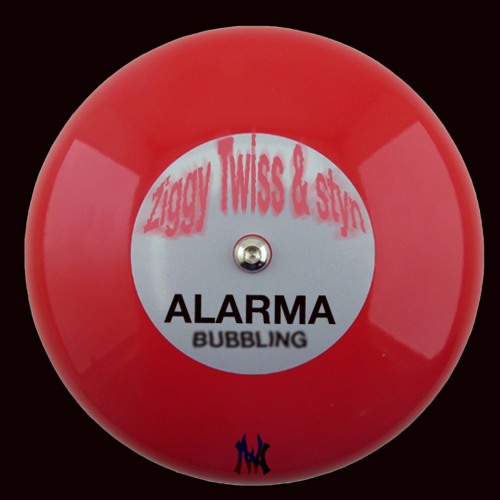 ZIGGY TWISS & STYN - ALARMA BUBBLING *FREE*