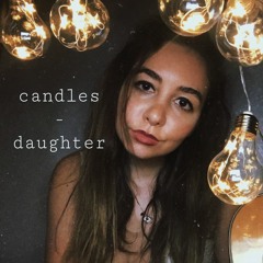 candles - daughter (cover)