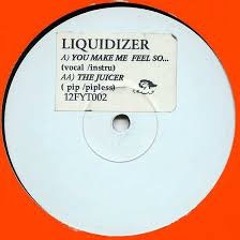 Liquidizer - You Make Me Feel So (Instrumental Mix)