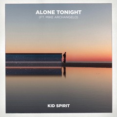 Alone Tonight (ft. Mike Archangelo)