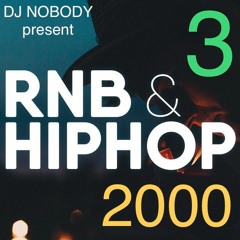 DJ NOBODY present RNB & HIPHOP 2000 vol. 3