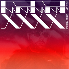 PMx 27 - Minus Magnus