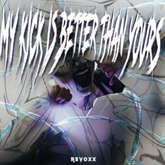 [PREMIERE] Revoxx - My Kick Is Better Than Yours