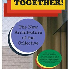 [VIEW] PDF 📔 Together!: The New Architecture of the Collective by  Mateo Kries,Mathi