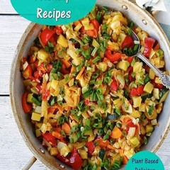 ❤pdf Gout Friendly Recipes: Plant Based - Delicious - Easy to Prepare